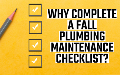 WHY COMPLETE A FALL PLUMBING MAINTENANCE CHECKLIST?   